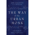The Way of the Urban Monk - Hardcover