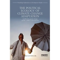 The Political Ecology of Climate Change Adaptation: Livelihoods, Agrarian Change and the Conflicts of Development - Paperback