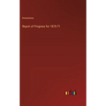 Report of Progress for 1870-71 - Hardcover