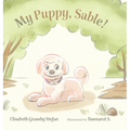 My Puppy, Sable! - Hardcover