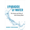 The Paradox of Water: The Science and Policy of Safe Drinking Water - Paperback
