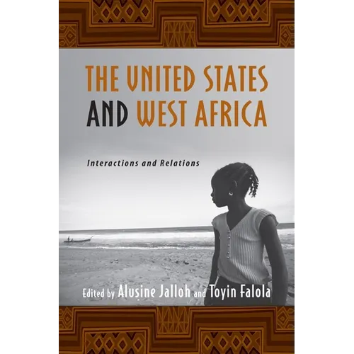 The United States and West Africa: Interactions and Relations - Paperback