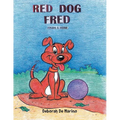 Red Dog Fred: Finds a Home - Paperback