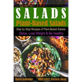 Salads: Step by Step Recipes of Plant-Based Salads. Detox, Lose Weight & Be Healthy. - Paperback