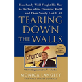 Tearing Down the Walls: How Sandy Weill Fought His Way to the Top of the Financial World...and Then Nearly Lost It All - Paperback