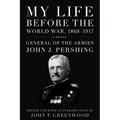 My Life Before the World War, 1860-1917: A Memoir - Hardcover