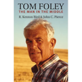 Tom Foley: The Man in the Middle - Hardcover