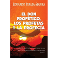 El don profético, los profetas y la profecía - Paperback