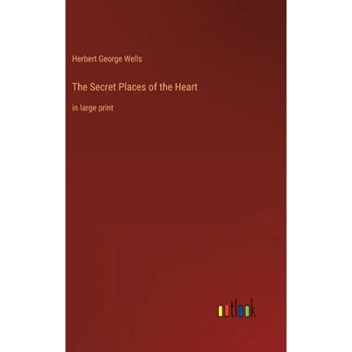 The Secret Places of the Heart: in large print - Hardcover