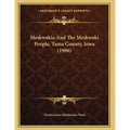 Meskwakia And The Meskwaki People, Tama County, Iowa (1906) - Paperback