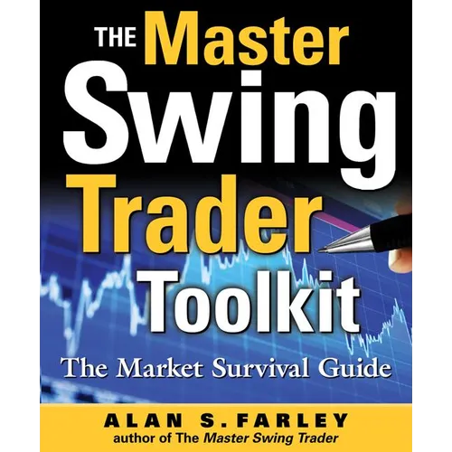 The Master Swing Trader Toolkit: The Market Survival Guide - Hardcover