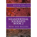 Neanderthal Journeys Book 2: New Era Begins - Paperback