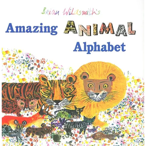 Brian Wildsmith's Amazing Animal Alphabet - Hardcover