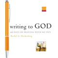 Writing to God: 40 Days of Praying with My Pen - Paperback