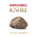 Impossible to Ignore - Paperback
