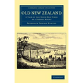 Old New Zealand: A Tale of the Good Old Times by a Pakeha Maori - Paperback