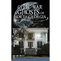 Civil War Ghosts of North Georgia - Hardcover