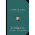 China Vs. Japan: The China Society Of America, February, 1919 (1919) - Paperback