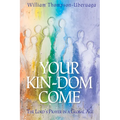 Your Kin-DOM Come: The Lord's Prayer in a Global Age - Hardcover