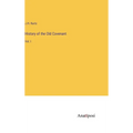 History of the Old Covenant: Vol. I - Hardcover