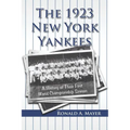 The 1923 New York Yankees: A History of Their First World Championship Season - Paperback