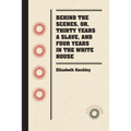 Behind the Scenes, or, Thirty Years a Slave, and Four Years in the White House - Paperback