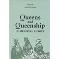 Queens and Queenship in Medieval Europe: Proceedings of a Conference Held at King's College London April 1995 - Paperback