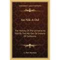 An-Nik-A-Del: The History Of The Universe As Told By The Mo-Des-Se Indians Of California - Paperback