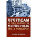 Upstream Metropolis: An Urban Biography of Omaha and Council Bluffs - Paperback
