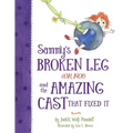 Sammy's Broken Leg (Oh, No!) and the Amazing Cast That Fixed It - Paperback