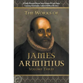The Works of James Arminius: Volume Three - Paperback