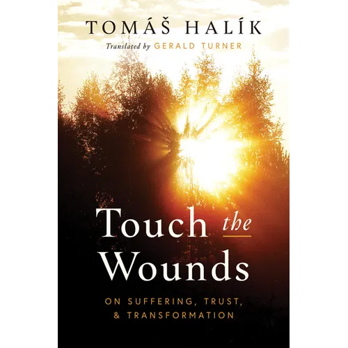 Touch the Wounds: On Suffering, Trust, and Transformation - Hardcover