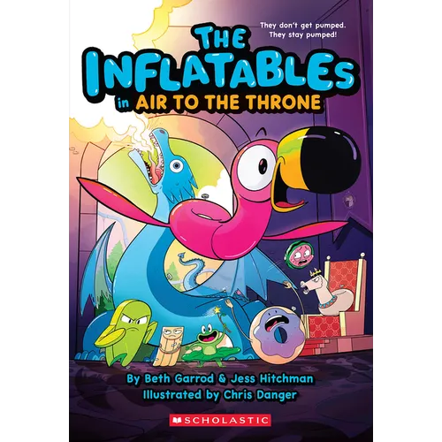 The Inflatables in Air to the Throne (the Inflatables #6): Volume 6 - Paperback