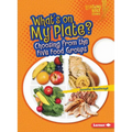 What's on My Plate?: Choosing from the Five Food Groups - Paperback