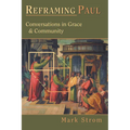 Reframing Paul: Conversations in Grace Community - Paperback