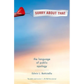 Sorry about That: The Language of Public Apology - Paperback