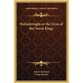 Heimskringla or the Lives of the Norse Kings - Hardcover