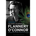 The Gospel According to Flannery O'Connor: Examining the Role of the Bible in Flannery O'Connor's Fiction - Paperback