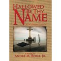 Hallowed Be Thy Name - Hardcover