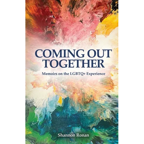 Coming Out Together - Memoirs on the LGBTQ+ Experience - Paperback