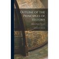 Outline of the Principles of History: (Grundriss Der Historik) - Hardcover