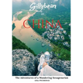 Gillybean in China: The Adventures of a Wandering Sexagenarian - Paperback