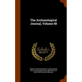 The Archaeological Journal, Volume 58 - Hardcover
