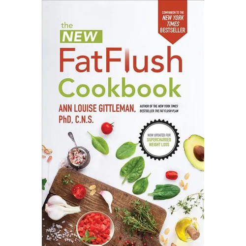 The New Fat Flush Cookbook - Hardcover