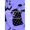 Old Age And Death, Tra La: And Other Poems - Paperback