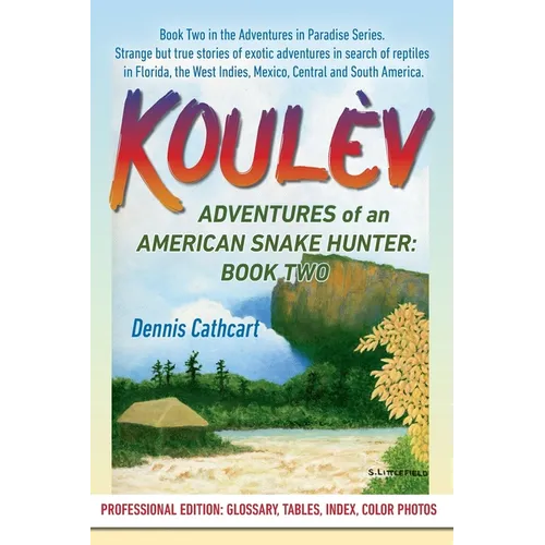 Koulèv: Adventures of an American Snake Hunter, Book Two - Paperback