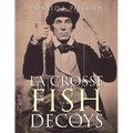 La Crosse Fish Decoys - Paperback