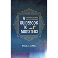 A Guidebook to Monsters: Philosophy, Religion, and the Paranormal - Paperback