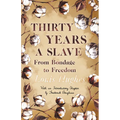 Thirty Years a Slave - From Bondage to Freedom: With an Introductory Chapter by Frederick Douglass - Paperback