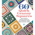 60 Quick Granny Squares: Mix & Match Crochet Motifs in 220 Superwash(r) Sport from Cascade Yarns(r) - Paperback